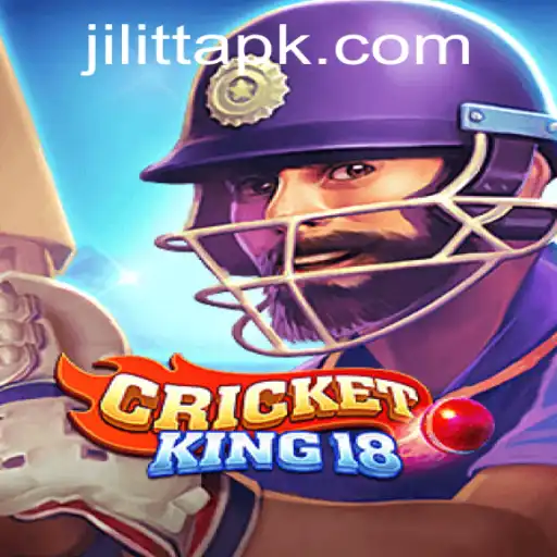 CricketKing18: A New Era in Cricket Gaming with JiLiTT.COM